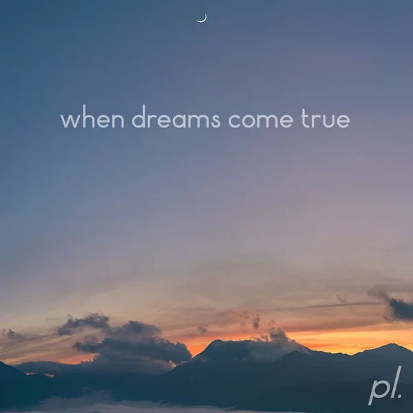 When Dreams Come True