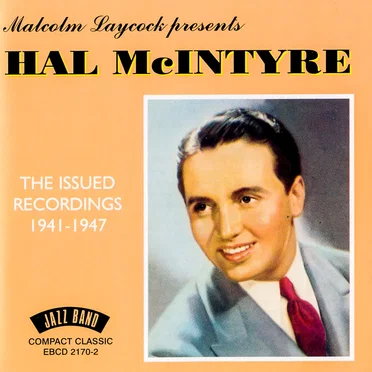 Issued Recordings (1941-1947) by Hal McIntyre - album cover