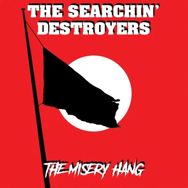 The Misery Hang by The Searchin' Destroyers - album cover