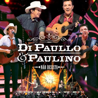 Não Desista by Di Paullo & Paulino - album cover