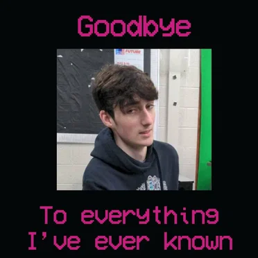 So Long to Everything I've Ever Known