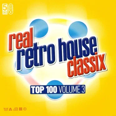 Real Retro House Classix Top 100, Volume 3 by Various Artists - album cover