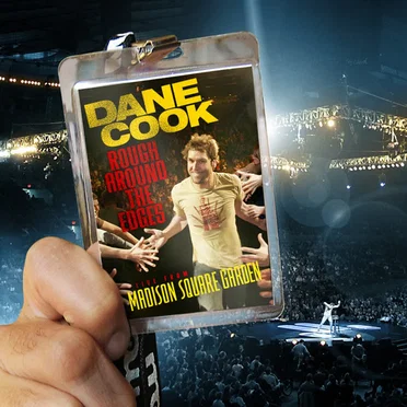 Rough Around the Edges: Live From Madison Square Garden by Dane Cook - album cover