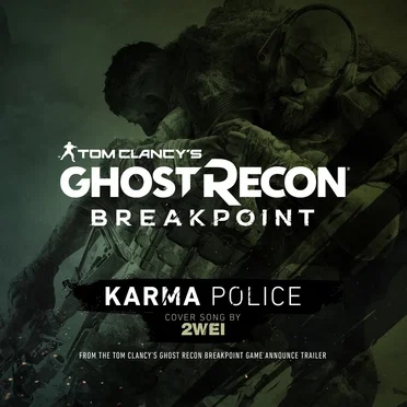 Karma Police (Tom Clancy’s Ghost Recon Breakpoint Game: Announce Trailer Cover Song)