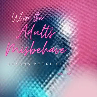 When the Adults Misbehave by Banana Pitch Club - album cover