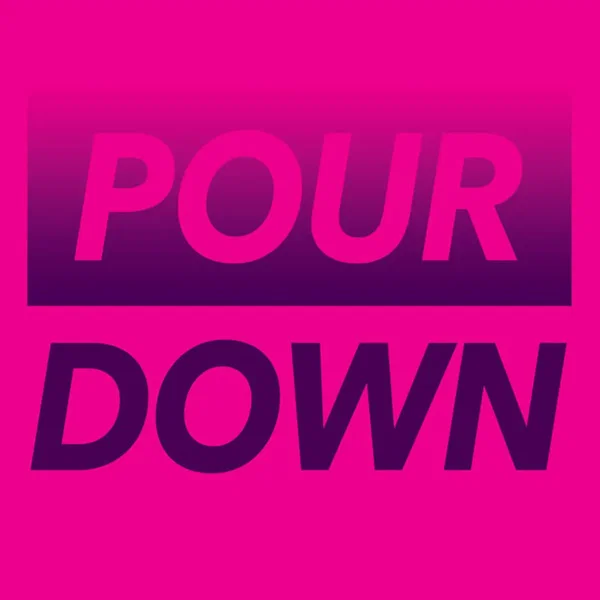 Pour Down