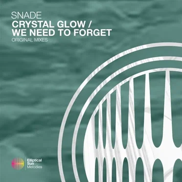 Crystal Glow / We Need To Forget by Snade - album cover