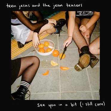 See You In A Bit by Teen Jesus and the Jean Teasers - album cover