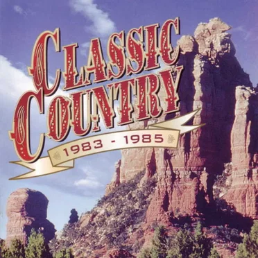 Classic Country: 1983–1985 by Various Artists - album cover