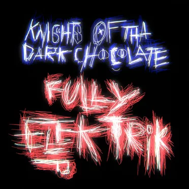 Fully Elektrik by Knights of The Dark Chocolate - album cover