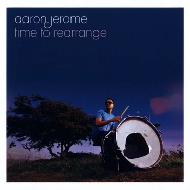 Time to Rearrange by Aaron Jerome - album cover