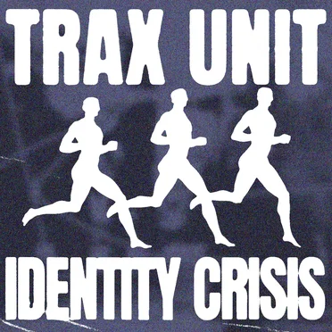 Identity Crisis by Trax Unit - album cover