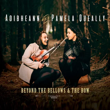 Beyond The Bellows and The Bow by The Queally Sisters - album cover