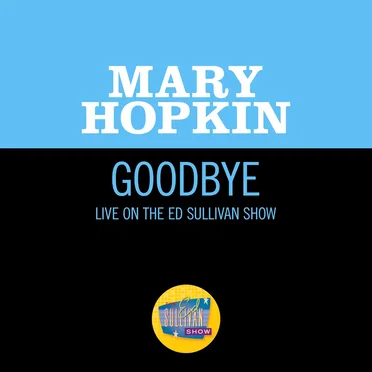 Goodbye (Live on the Ed Sullivan Show, May 25, 1969)
