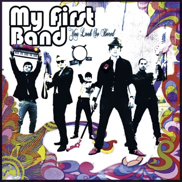 You Look So Bored by My First Band - album cover