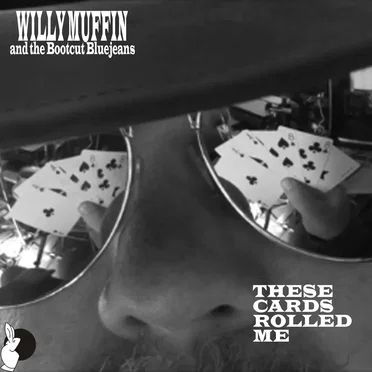 These Cards Rolled Me by Willy Muffin and the Bootcut Bluejeans - album cover