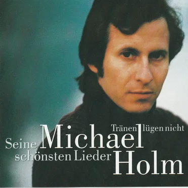 Tränen lügen nicht - Seine schönsten Lieder
