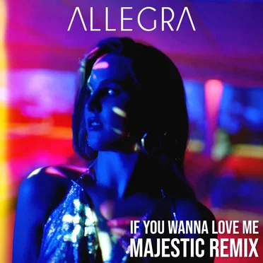 If You Wanna Love Me (Majestic remix)