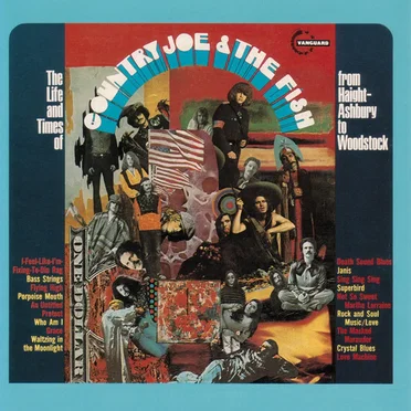 The Life and Times of Country Joe & the Fish