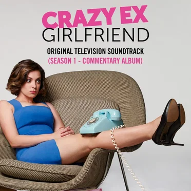 Crazy Ex-Girlfriend: Season 1 (Original Television Soundtrack) [Commentary Album] by Various Artists - album cover