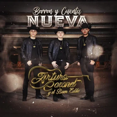 Borron y cuenta nueva by Arturo Coronel y el Buen Estilo - album cover
