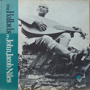 The Ballads Of John Jacob Niles