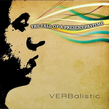 The Fall of a Present Pastime by VERBalistic - album cover