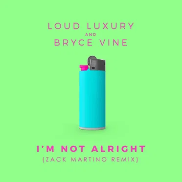 I’m Not Alright (Zack Martino remix)