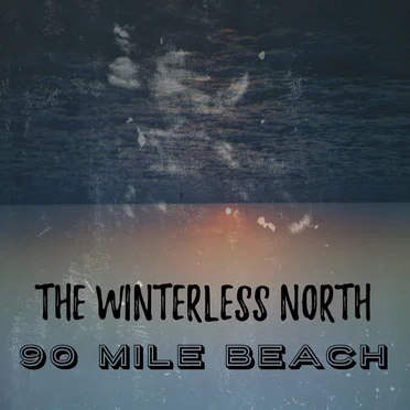 90 Mile Beach by The Winterless North - album cover