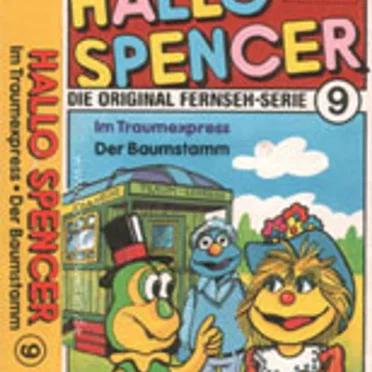 Hallo Spencer 9: Im Traumexpress / Der Baumstamm by Hallo Spencer - album cover