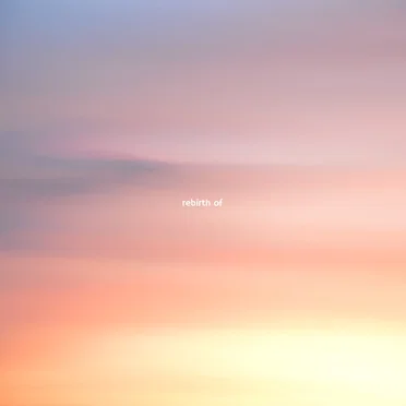 Rebirth Of