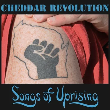 Cheddar Revolution: Songs of Uprising by Various Artists - album cover