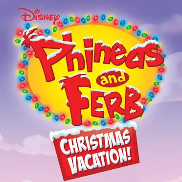 Phineas and Ferb Christmas Vacation! by Various Artists - album cover