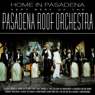 Home in Pasadena: Very Best of the Pasadena Roof Orchestra