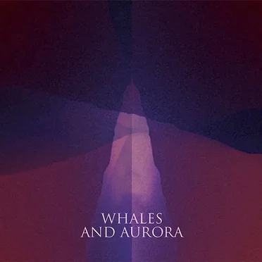 Whales and Aurora EP
