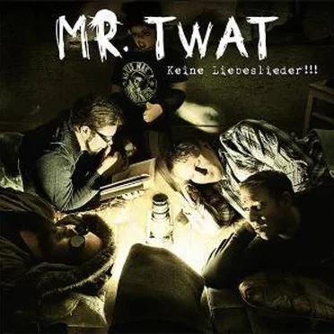 Keine Liebeslieder by Mr. Twat - album cover