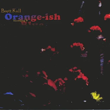Orange-ish Blue by Brett Kull - album cover