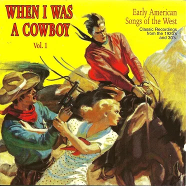 When I Was a Cowboy: Early American Songs of the West, Volume 1 by Various Artists - album cover