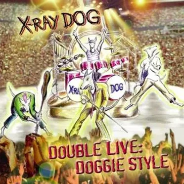 Double Live Doggie Style I by X-Ray Dog - album cover