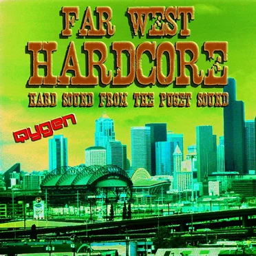 Far West Hardcore (Hard Sound From The Puget Sound)