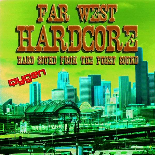 Far West Hardcore (Hard Sound From The Puget Sound)