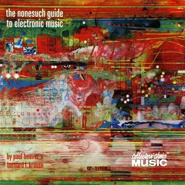 The Nonesuch Guide to Electronic Music