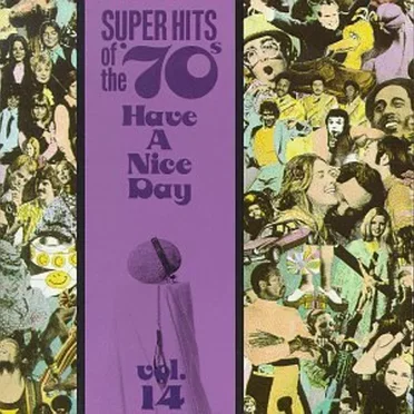 Super Hits of the '70s: Have a Nice Day, Vol. 14 by Various Artists - album cover