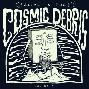 Alive in the Cosmic Debris, Volume 2