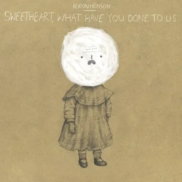 Sweetheart, What Have You Done To Us