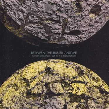 Future Sequence: Live at the Fidelitorium by Between the Buried and Me - album cover