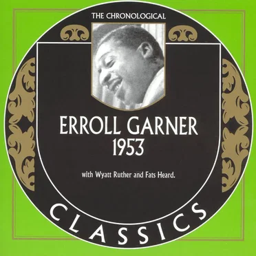 The Chronological Classics: Erroll Garner 1953