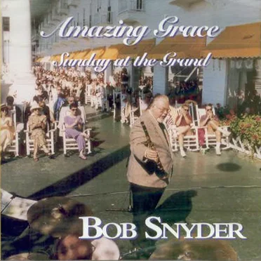 Amazing Grace - Sunday at the Grand by Bob Snyder - album cover