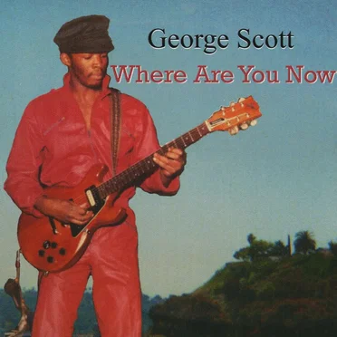 Where Are You Now by George Scott - album cover
