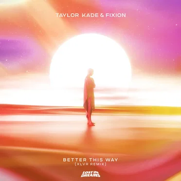Better This Way (XLVR Remix) by Taylor Kade - album cover
